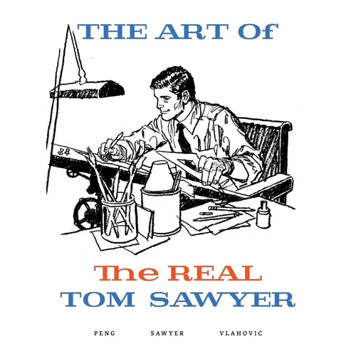 The Art of the REAL Tom Sawyer - Hardcover