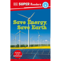 DK Super Readers Level 4 Save Energy, Save Earth - Paperback
