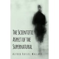 The Scientific Aspect of the Supernatural - Paperback