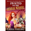 Frosted on the Ferris Wheel - Paperback