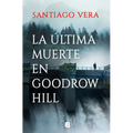 La Última Muerte En Goodrow Hill / Goodrow Hills's Last Death - Paperback