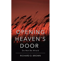 Opening Heaven's Door: Do Not Be Afraid. - Paperback