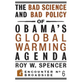 The Bad Science and Bad Policy of Obama?s Global Warming Agenda - Paperback