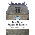Time Series Analysis by Example: Hands on approach using R - Paperback