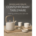Design and Create Contemporary Tableware: Making Pottery You Can Use - Hardcover