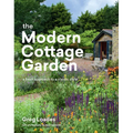 The Modern Cottage Garden: A Fresh Approach to a Classic Style - Hardcover