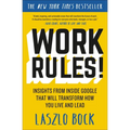 Work Rules!: Insights from Inside Google That Will Transform How You Live and Lead - Paperback