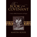The Book of the Covenant: A Study in Biblical Interpretation and Exegesis - Paperback