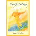 Graceful Endings: Navigating the Journey of Loss and Grief - Paperback