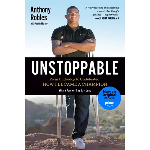 Unstoppable: From Underdog to Undefeated: How I Became a Champion - Paperback