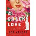 A Greek Love: A Novel of Cuba - Hardcover