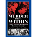 Murder from Within: Lyndon Johnson's Plot Against President Kennedy - Hardcover