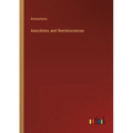 Anecdotes and Reminiscences - Paperback