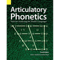 Articulatory Phonetics: Tools for Analyzing the World's Languages, 4th Edition - Paperback