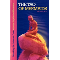 The Tao of Mermaids: Unlocking the Universal Code with the Angels and Mermaids - Paperback