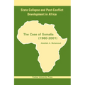 State Collapse and Post-Conflict Development in Africa: The Case of Somalia (1960-2001) - Paperback