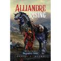 Alliandre Rising; Book One of The Knights' Trials - Paperback