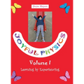 Joyful Physics Volume I: Learning by Experiencing - Hardcover