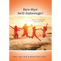 Bye-Bye Self-Sabotage!: Drop Your Baggage - Love Your Life - Hardcover