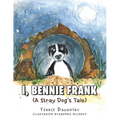 I, Bennie Frank: (A Stray Dog's Tale) - Paperback