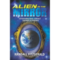 Alien in the Mirror: Extraterrestrial Contact Theories and Evidence - Paperback
