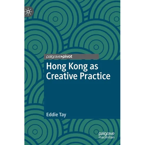 Hong Kong as Creative Practice - Hardcover