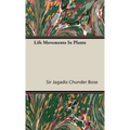 Life Movements in Plants - Hardcover