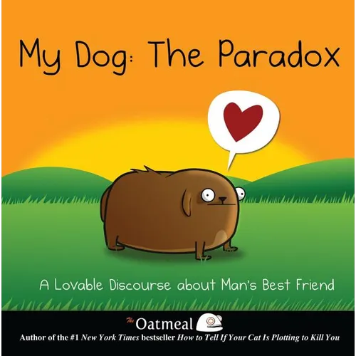 My Dog: The Paradox: A Lovable Discourse about Man's Best Friend Volume 3 - Hardcover