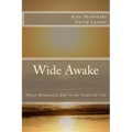 Wide Awake: Three Minutes a Day to an Inspired Life - Paperback