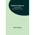 Medical experts: Investigation of Insanity by Juries - Paperback