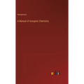 A Manual of Inorganic Chemistry - Hardcover