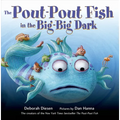 The Pout-Pout Fish in the Big-Big Dark - Board Book