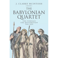 The Babylonian Quartet: The Furnace the Restoration the Den - Paperback