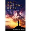 Impact Devotional Series: Adding Fuel to Your Faith - Hardcover