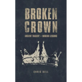Broken Crown: Ancient Tragedy Modern Lessons - Paperback