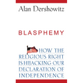 Blasphemy: How the Religious Right Is Hijacking the Declaration of Independence - Paperback