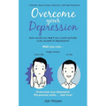 Overcome your Depression: A Simple, Step-by-Step, Interactive, Self-Help Workbook - Paperback