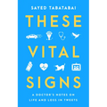 These Vital Signs: A Doctor's Notes on Life and Loss in Tweets - Hardcover