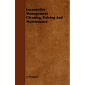Locomotive Management - Cleaning, Driving And Maintenance - Paperback