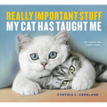 Really Important Stuff My Cat Has Taught Me - Paperback