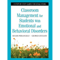 Classroom Management for Students with Emotional and Behavioral Disorders: A Step-By-Step Guide for Educators - Paperback