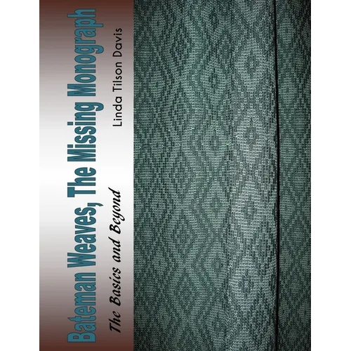 Bateman Weaves, The Missing Monograph: The Basics and Beyond - Paperback