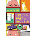 Peg and Rose Stir Up Trouble - Hardcover