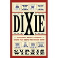 Dixie: A Personal Odyssey Through Events That Shaped the Modern South - Paperback