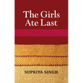 The Girls Ate Last - Paperback