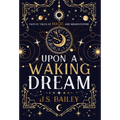 Upon a Waking Dream - Hardcover