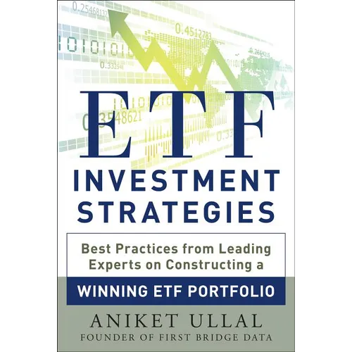 Etf Investment Strategies: Best Practices from Leading Experts on Constructing a Winning Etf Portfolio - Hardcover
