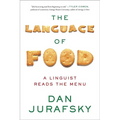 The Language of Food: A Linguist Reads the Menu - Paperback