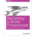 Becoming a Better Programmer - Paperback
