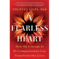 A Fearless Heart: How the Courage to Be Compassionate Can Transform Our Lives - Paperback